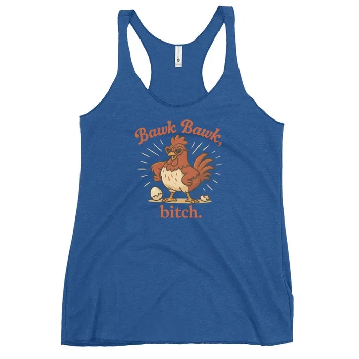 Bawk Bawk Bitch Women’s Racerback Tank