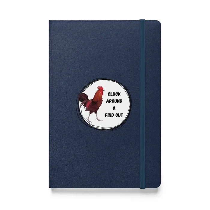 Cluck Around & Receive Out Hardcover Bound Notebook