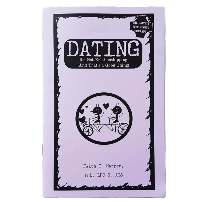Dating: It’s Not Relationshipping Zine