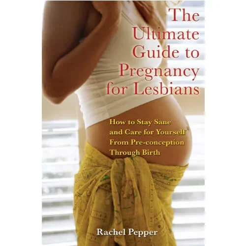 The Ultimate Guide to Pregnancy for Lesbians